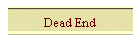 Dead End
